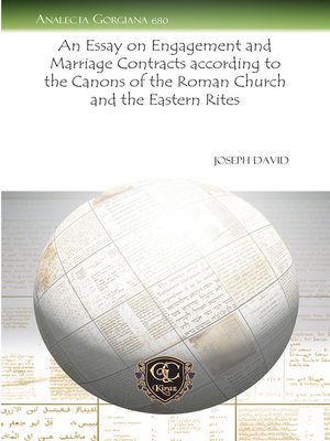 cover image of An Essay on Engagement and Marriage Contracts according to the Canons of the Roman Church and the Eastern Rites